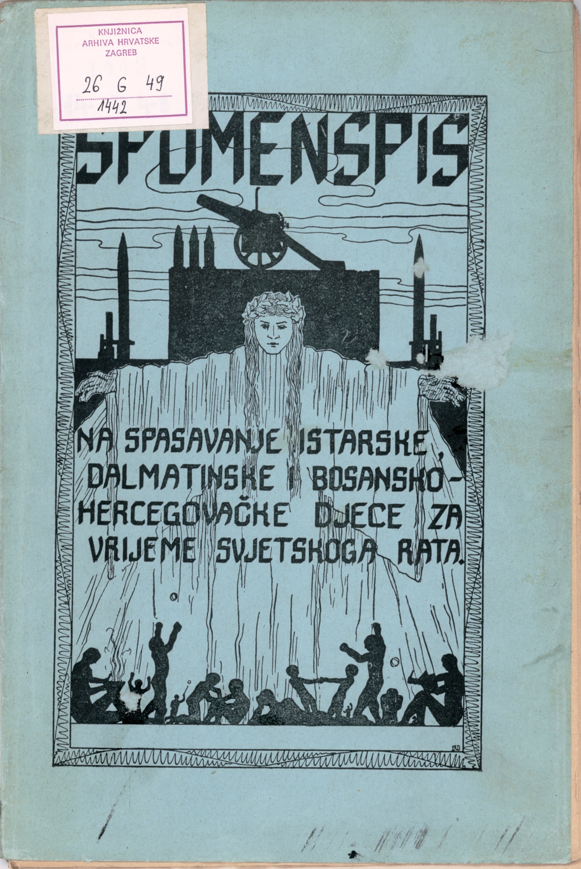 Spomenspis na spasavanje istarske, dalmatinske i bosanskohercegovačke djece za vrijeme svjetskoga rata, Zagreb, 1921. (Knjižnica HDA)